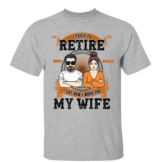 Now I Work For My Wife Couple Personalized Shirt