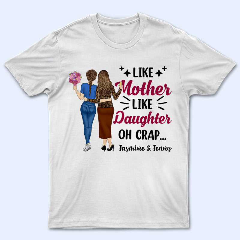 Like Mother Like Daughter - Gift For Family - Personalized Custom T shirt