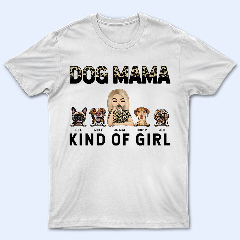Dog Mama Kind Of Girl - 愛犬家へのギフト - パーソナライズされたカスタムシャツ