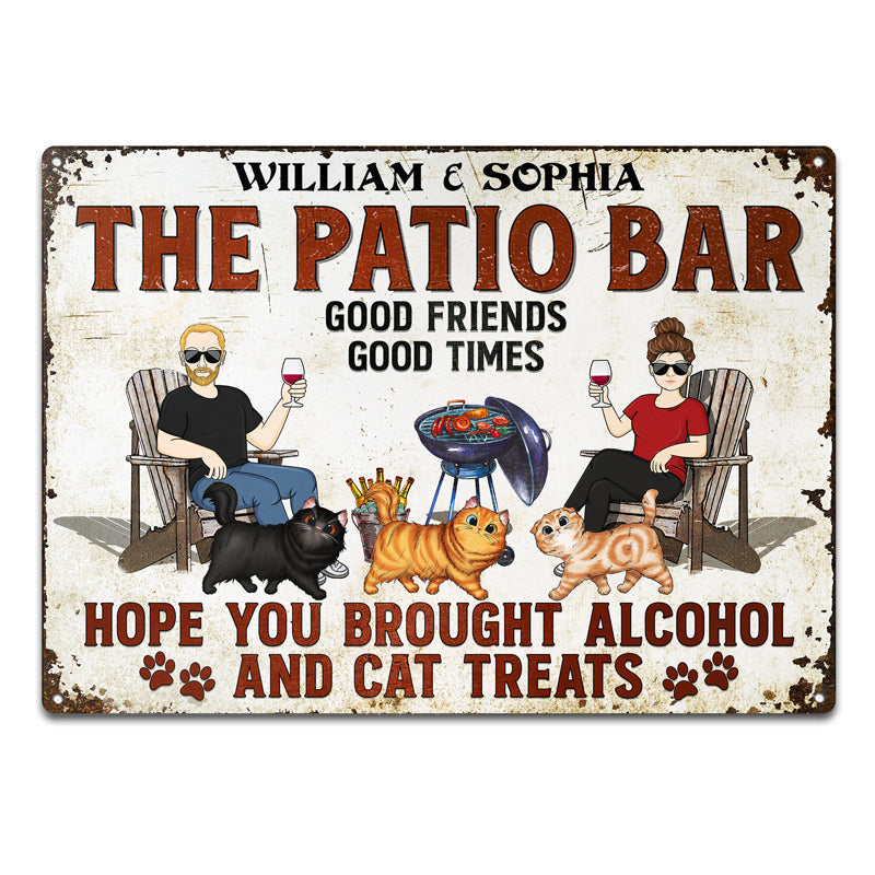 Hope You Brought Alcohol And Cat Treats Couple Husband Wife Cat Lovers - Backyard Sign - Personalized Custom Classic Metal Sign