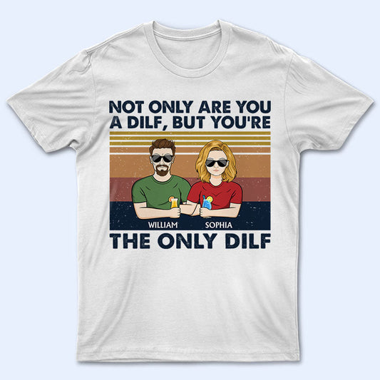 But You Are The Only Dilf Married Couple - お父さんへのギフト - パーソナライズされたカスタム T シャツ