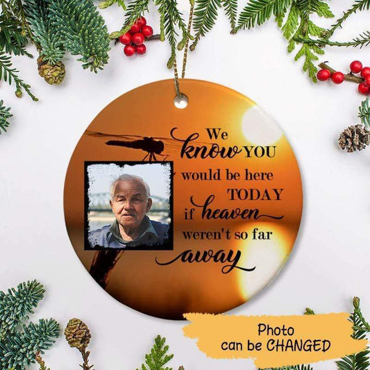 If Heaven Weren't Far Photo Custom Memorial Ornaments