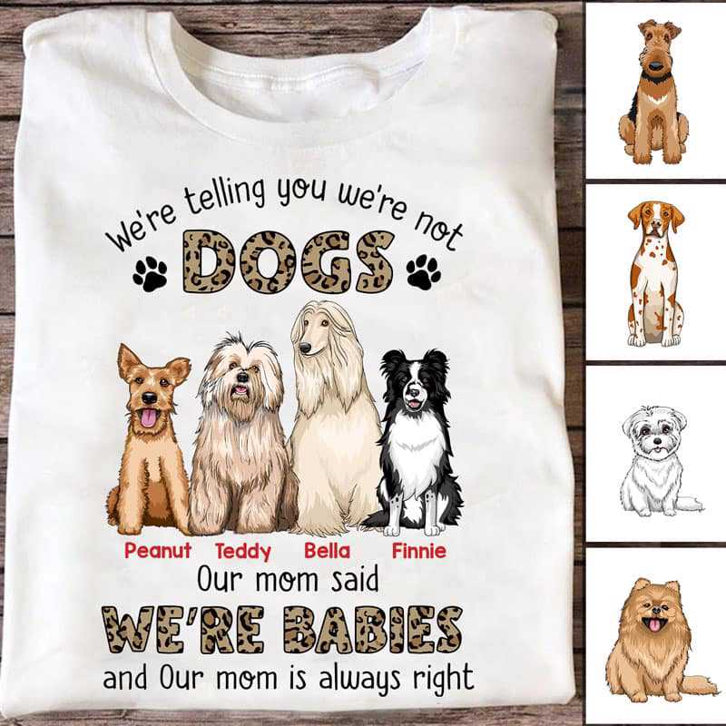 Front View Sitting Dogs Baby Mom Said Personalized Shirt