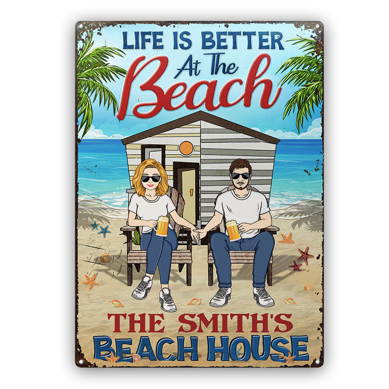 Beach House Life Is Better At The Beach - カップルへのギフト - パーソナライズされたカスタムクラシックメタルサイン
