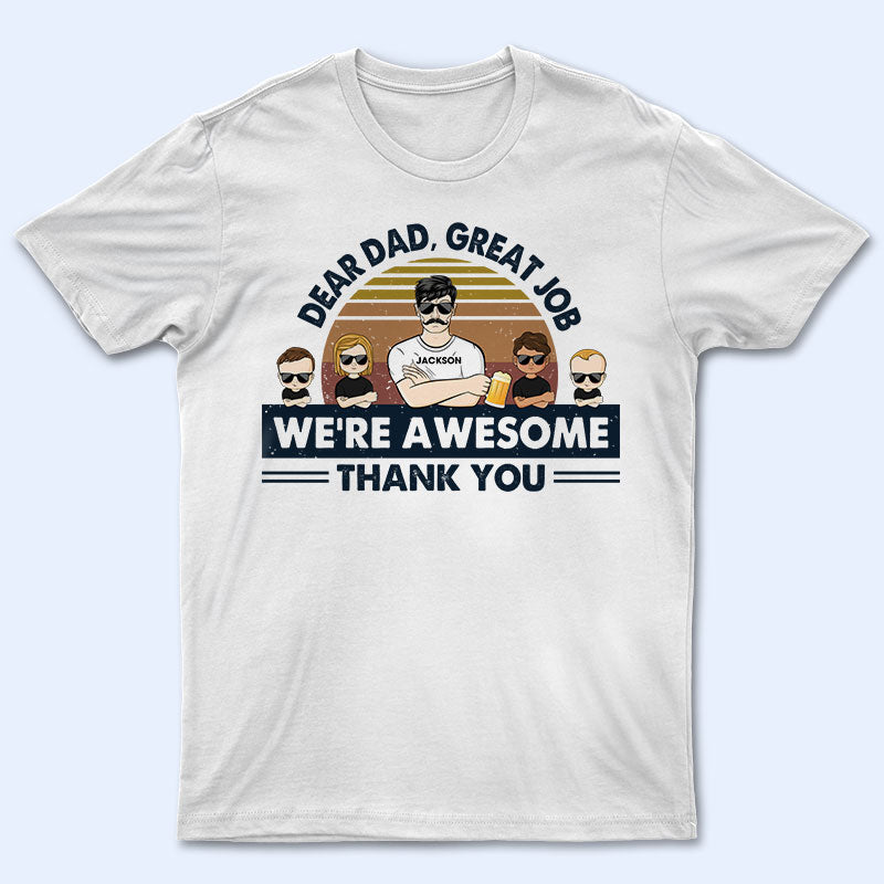 Dear Dad We're Awesome Thank You - Father Gift - Personalized Custom T Shirt
