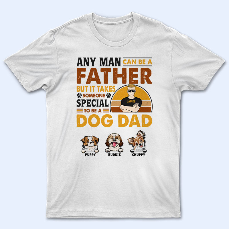 どんな男でも父親になれる - 犬のお父さん、猫のお父さんへのギフト - パーソナライズされたカスタムTシャツ