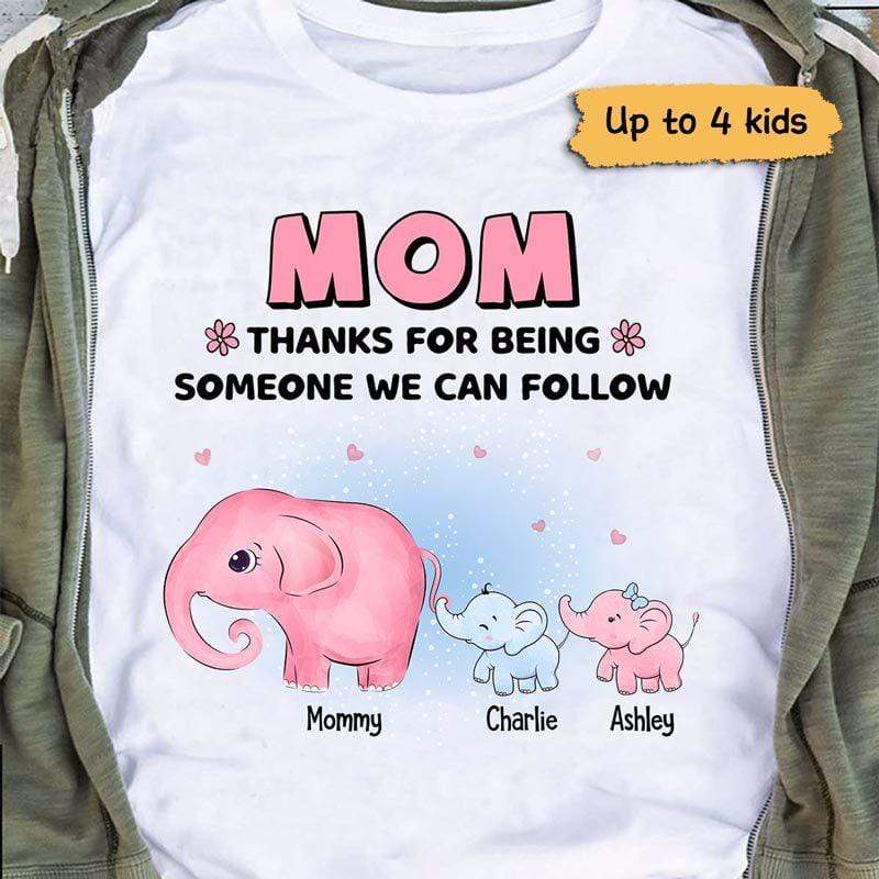Thanks For Being Someone I Can Follow Elephant Mother‘s Day Personalized Shirt