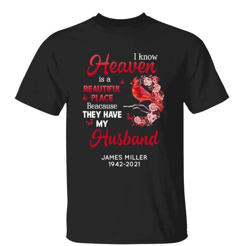 Heaven Is A Beautiful Place Family Memorial Cardinal Personalized Shirt