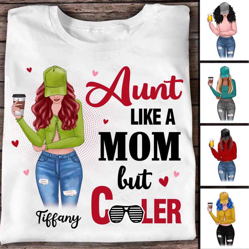 Aunt Like A Mom But Cooler Modern Girl Personalized Shirt