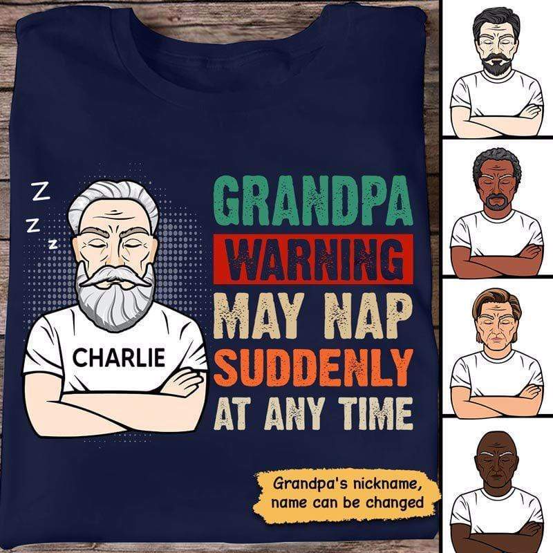 Grandpa Nap Suddenly At Any Time Personalized Shirt