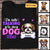 Only Talking To My Dogs Today Personalized Shirt