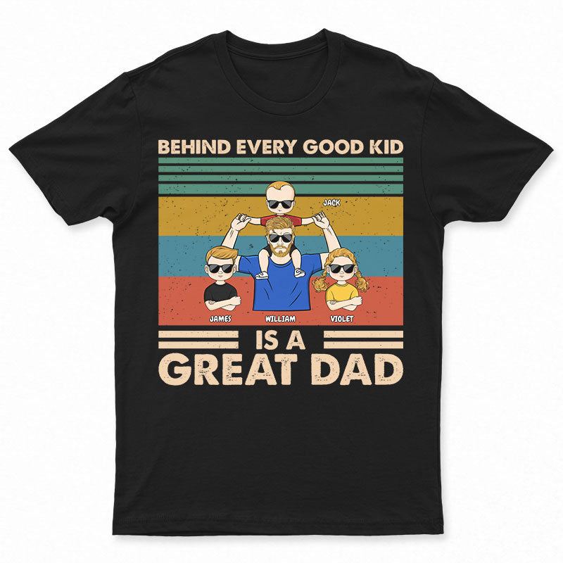 Behind Every Good Kid - 父へのギフト - パーソナライズされたカスタム T シャツ