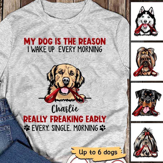 Reason I Wake Up Early Dogs Personalized Shirt