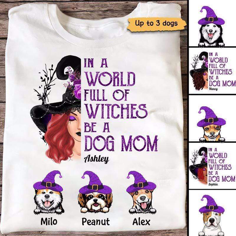In A World Full Of Witches Be A Dog Mom パーソナライズシャツ