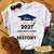 We Made History Senior 2021 Personalized Shirt