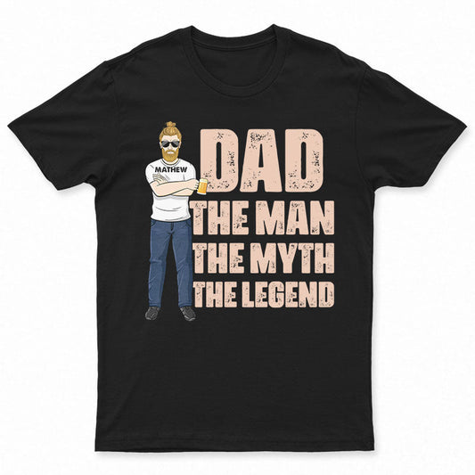 Dear Dad Grandpa Uncle The Man The Myth The Legend - Gift For Family - Personalized Custom T Shirt