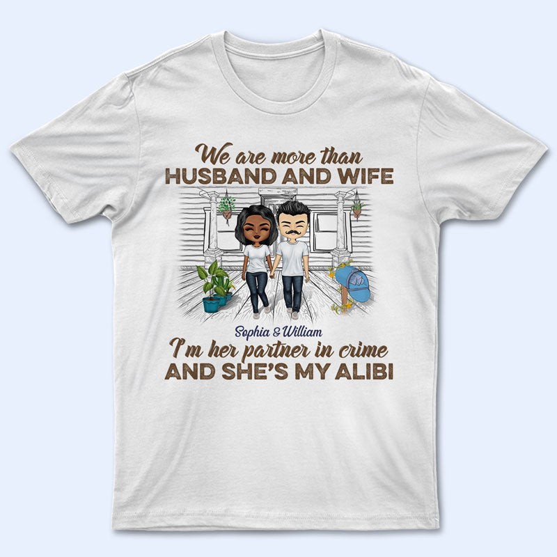 We Are More Than Husband And Wife - Couple Gift - Personalized Custom T Shirt