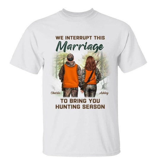 Interrupt Marriage To Bring Hunting Season Couples Personalized Shirt