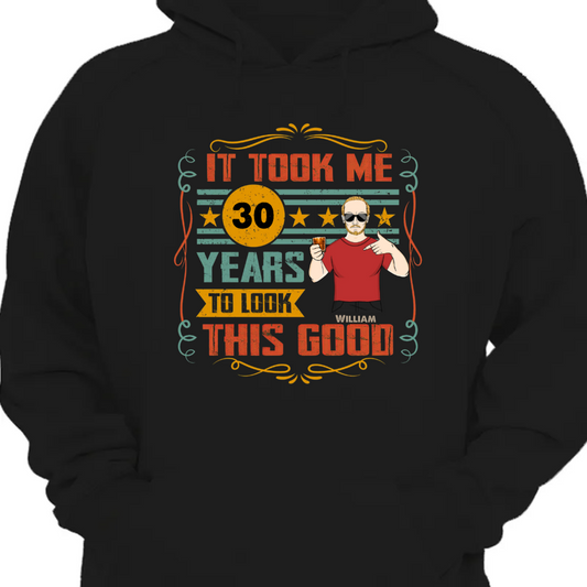 It Took To Look This Good - Gift For Women, Gift For Men - Personalized Custom Hoodie Sweatshirt