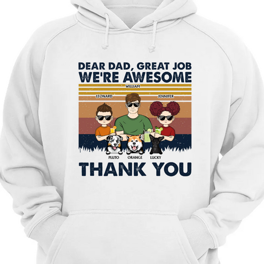 Dear Dad Great Job We're Awesome Thank You Kids And Pets - Father Gift For Dog Lovers - Personalized Custom Hoodie Sweatshirt