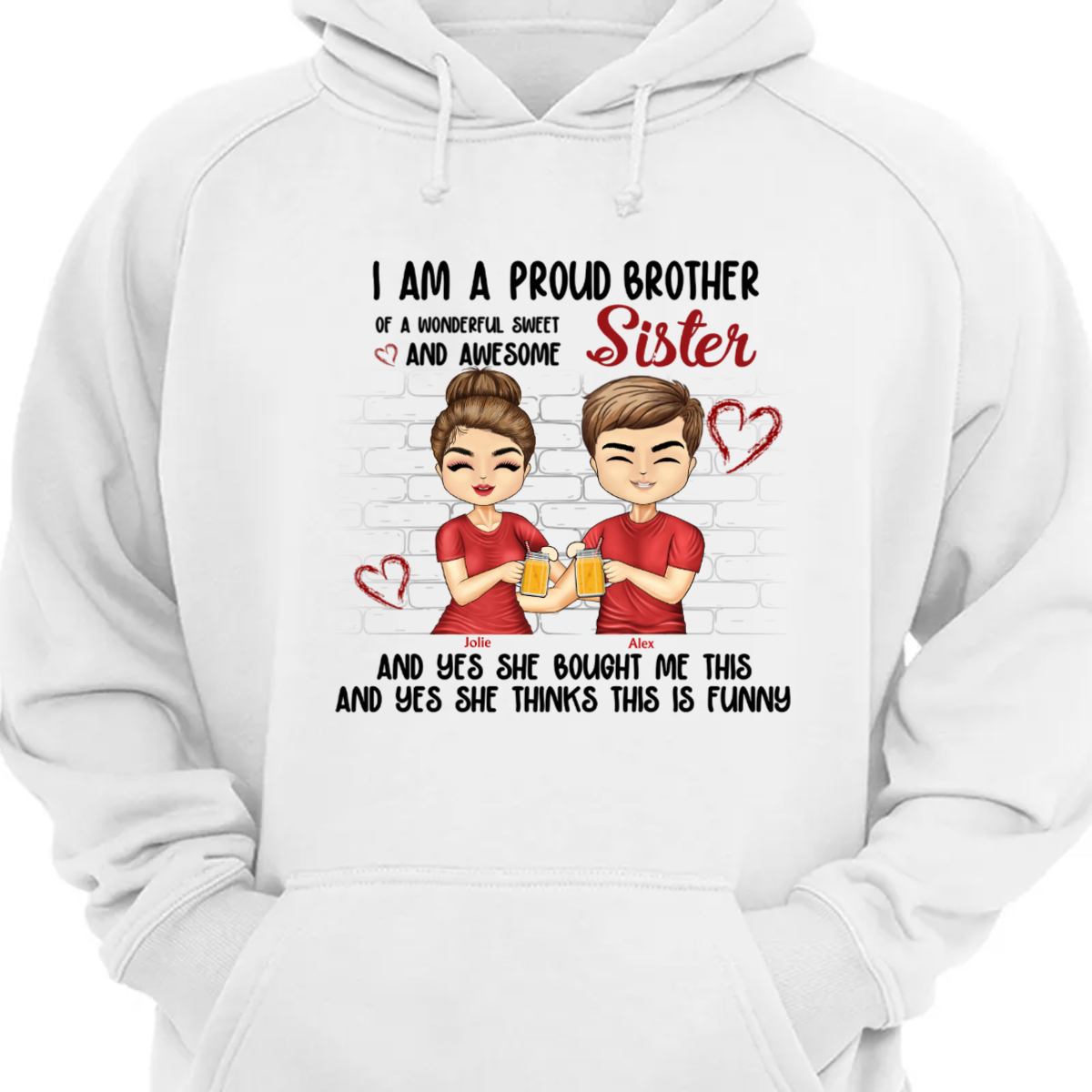 I'm A Proud Brother Of A Wonderful Sweet & Awesome Sister - Gift For Brothers, Sisters, Siblings - Personalized Custom Hoodie Sweatshirt