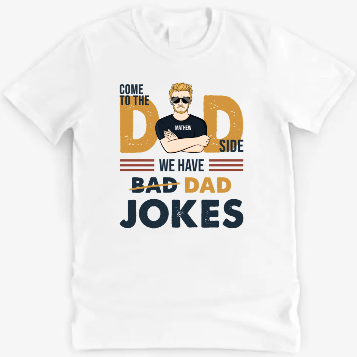 Come To The Dad Side - Gift For Father - Personalized Custom T Shirt
