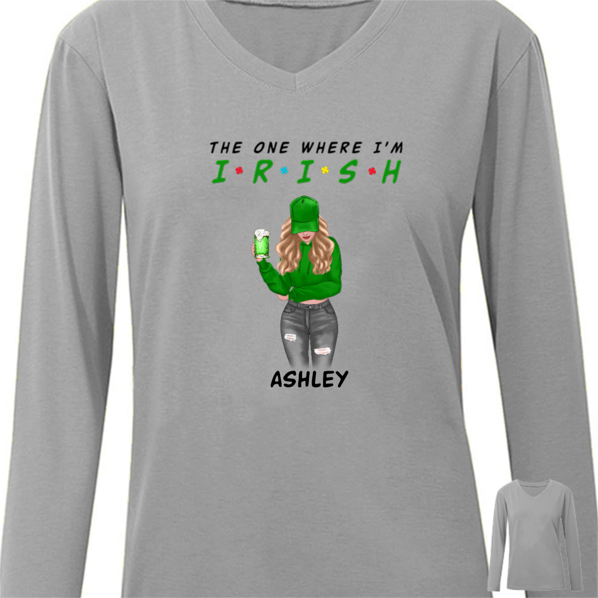 The One Where I'm Irish St Patrick Day Personalized Long Sleeve Shirt