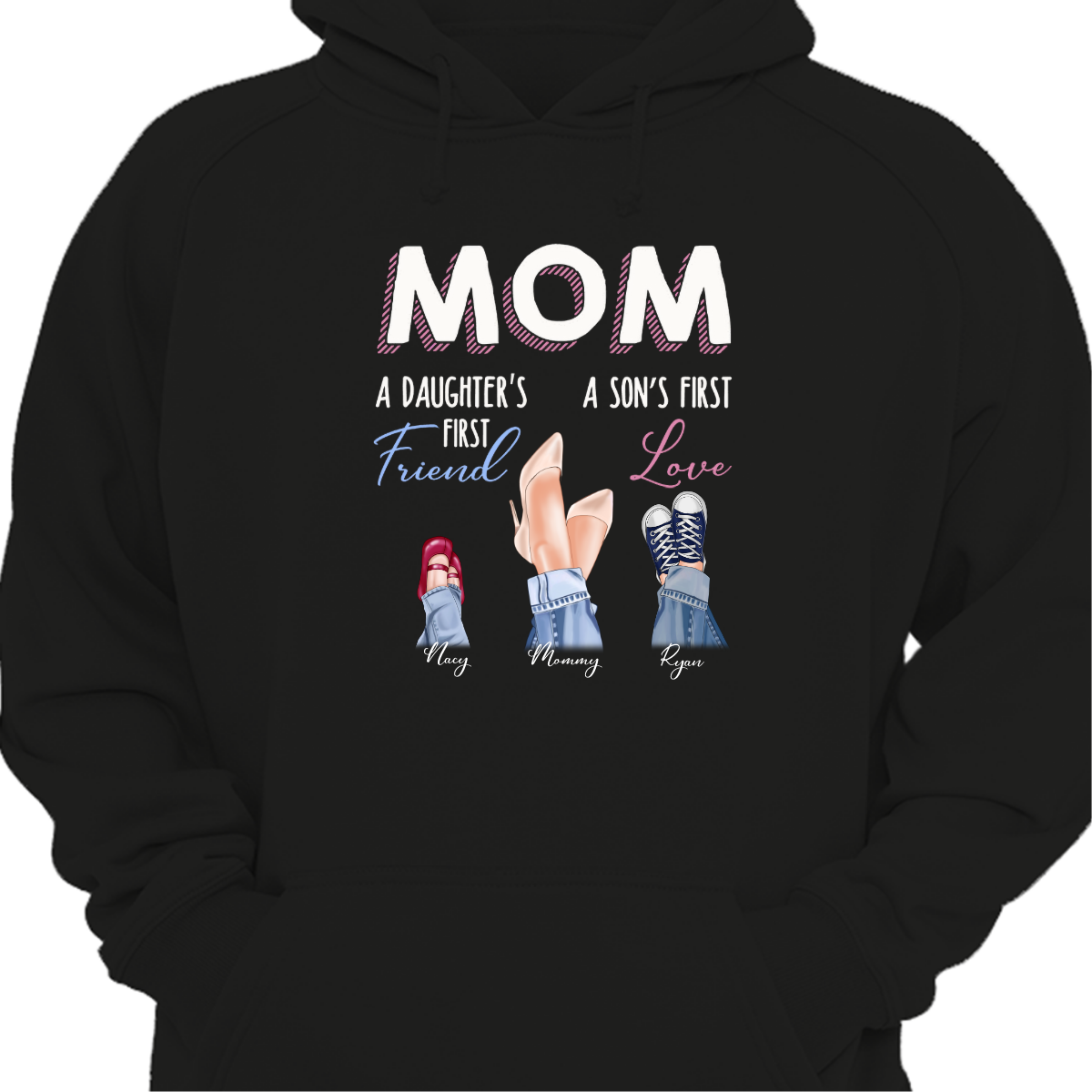 Mom Daughter First Friend Son First Love Personalized Hoodie Sweatshirt