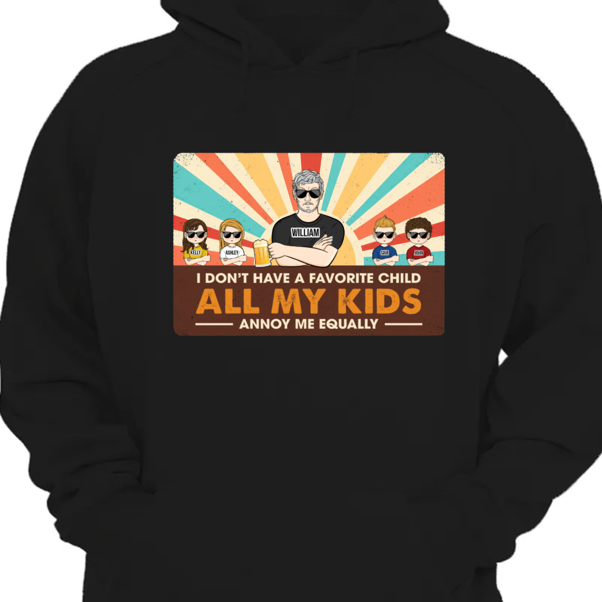 Dad All My Kids Annoy Me Equally - Father Gift - Personalized Custom Hoodie Sweatshirt