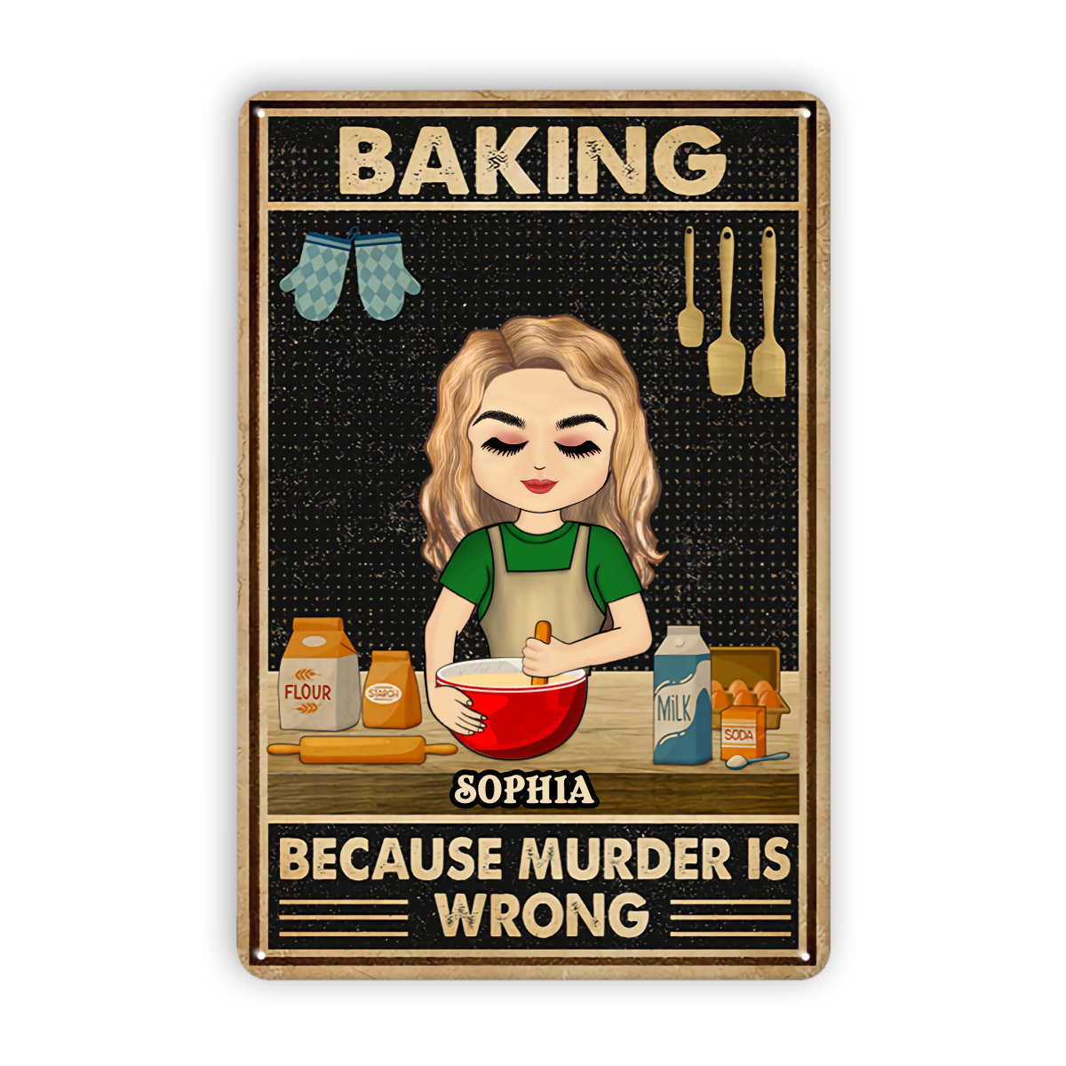 Because Murder Is Wrong - Gift For Baking Lovers - Personalized Metal Signs