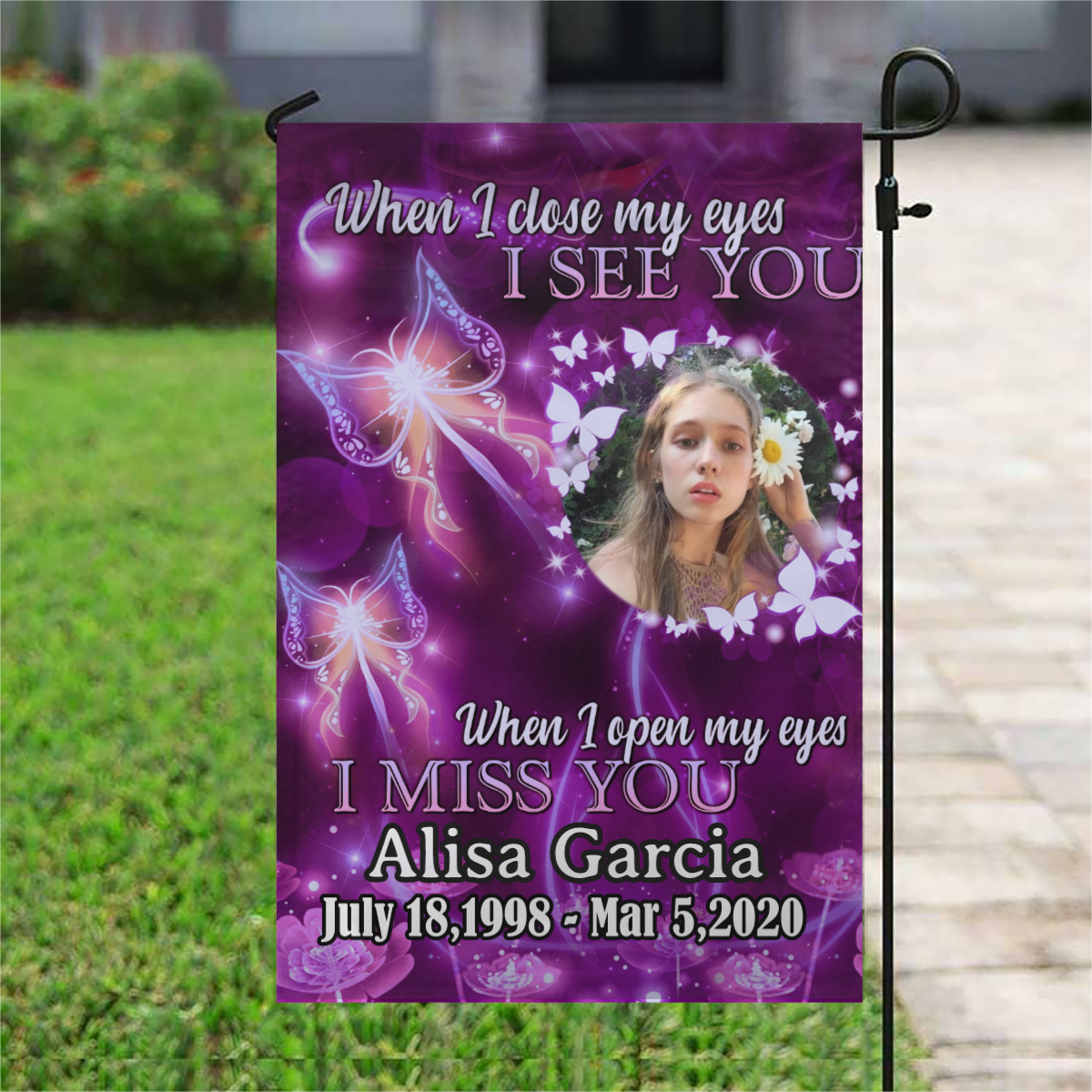 When I Open My Eye I Miss You Personalized Photo Memorial Garden & House Flag