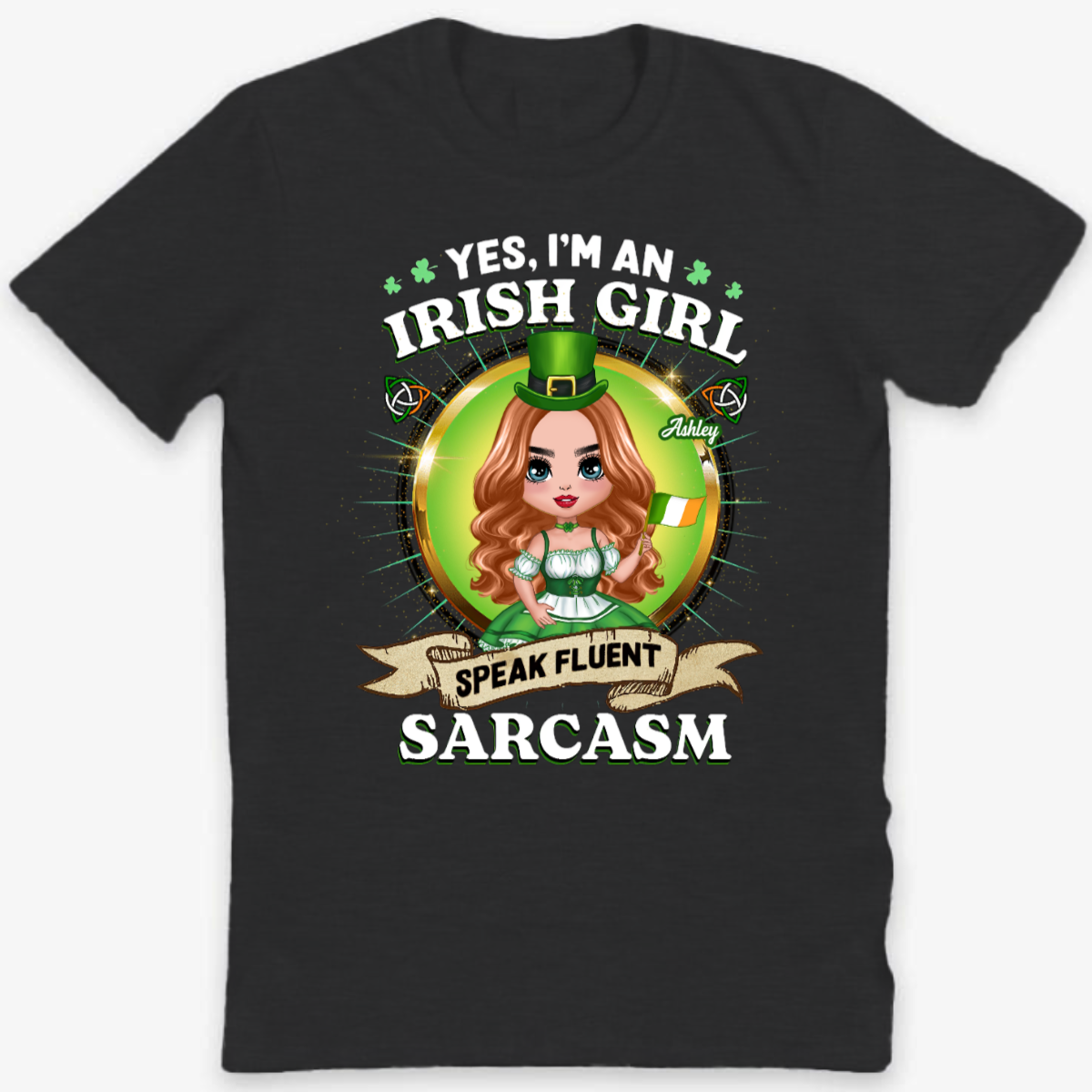 Irish Girl Speaks Fluent Sarcasm Personalized Shirt