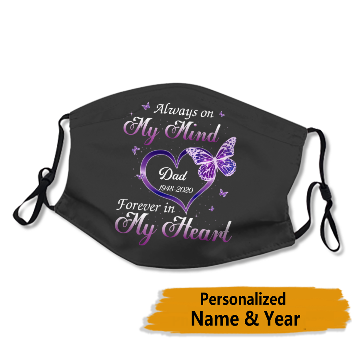 Forever In My Heart Butterfly Memorial Personalized Name & Date Face Mask