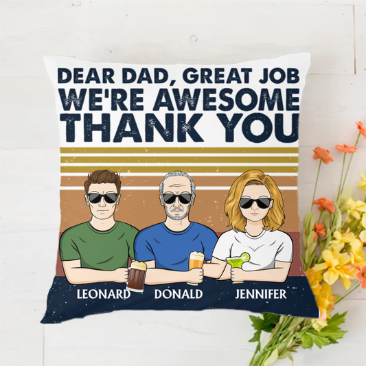 Dear Dad Great Job I'm Awesome Thank You - Father Gift - Personalized Custom Polyester Linen Pillow