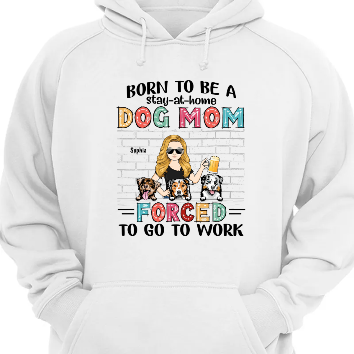 Born To Be A Stay At Home Dog Mom Forced To Work - 愛犬家へのギフト - パーソナライズされたカスタム パーカー スウェットシャツ