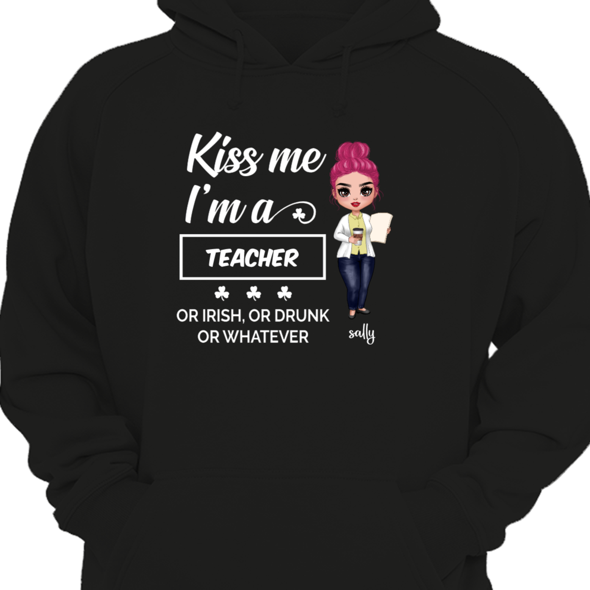 Kiss Me I‘m a Teacher Doll Teacher Personalized Hoodie Sweatshirt