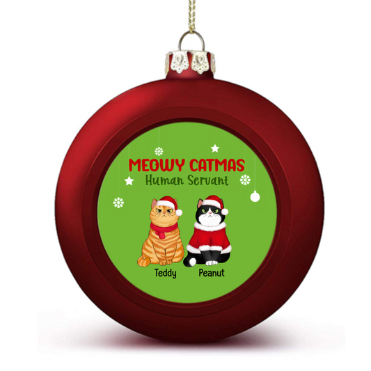 Meowy Catmas Human Servant Personalized Ball Ornaments