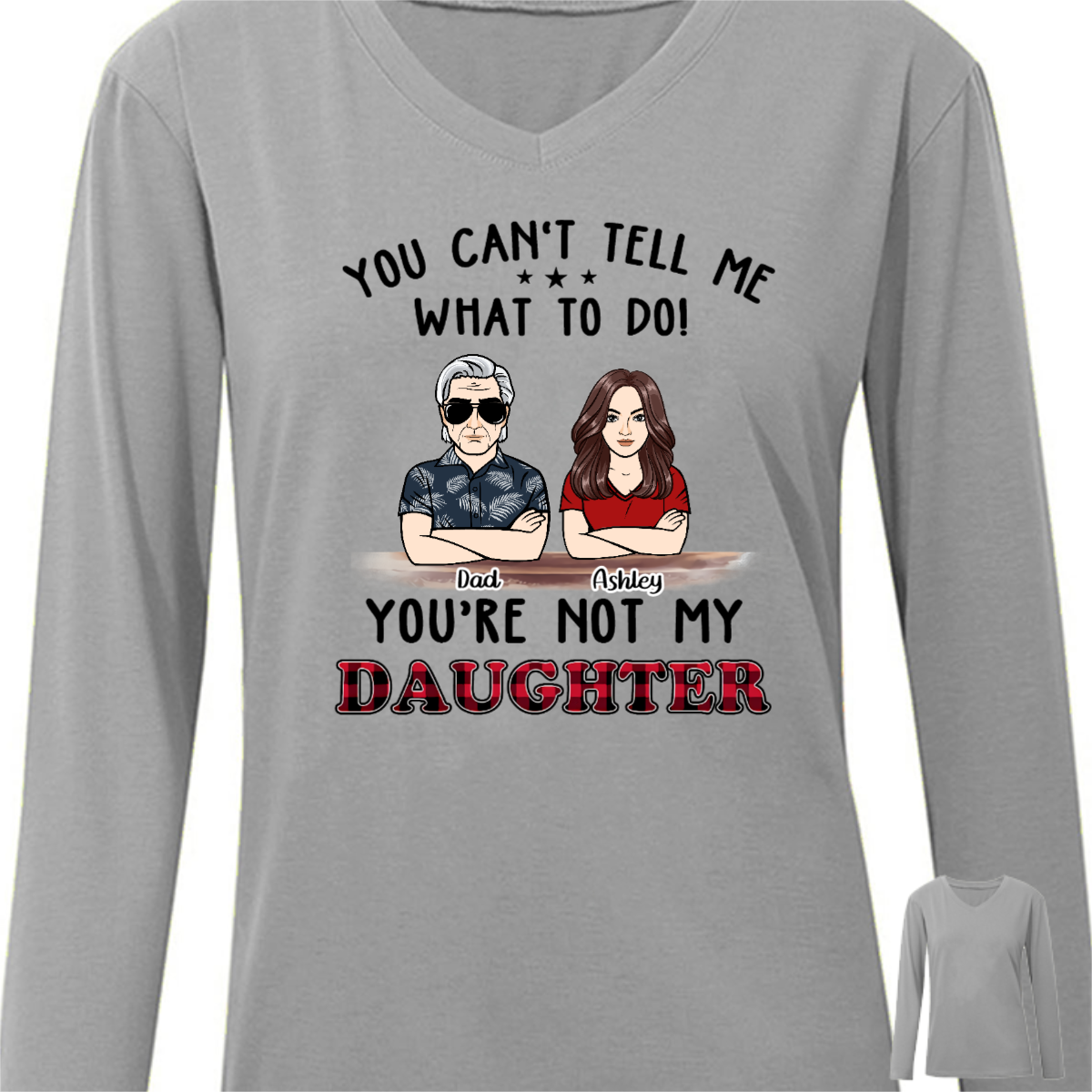 Can‘t Tell Me What To Do Dad Daughter Son Personalized Long Sleeve Shirt