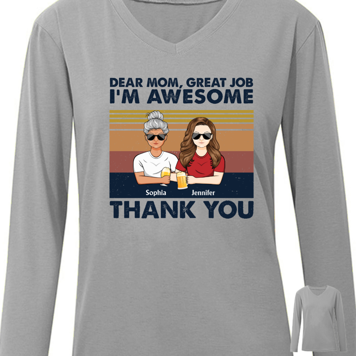 Dear Mom Great Job I'm Awesome Thank You - Mother Gift - Personalized Custom Long Sleeve Shirt