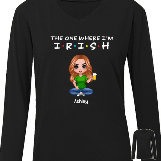 Doll The One Where I‘m Irish St. Patrick’s Day Personalized Long Sleeve Shirt