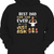 Best Dad Ever Ever Ever - Gift For Dad, Father - Personalized Custom Hoodie Sweatshirt