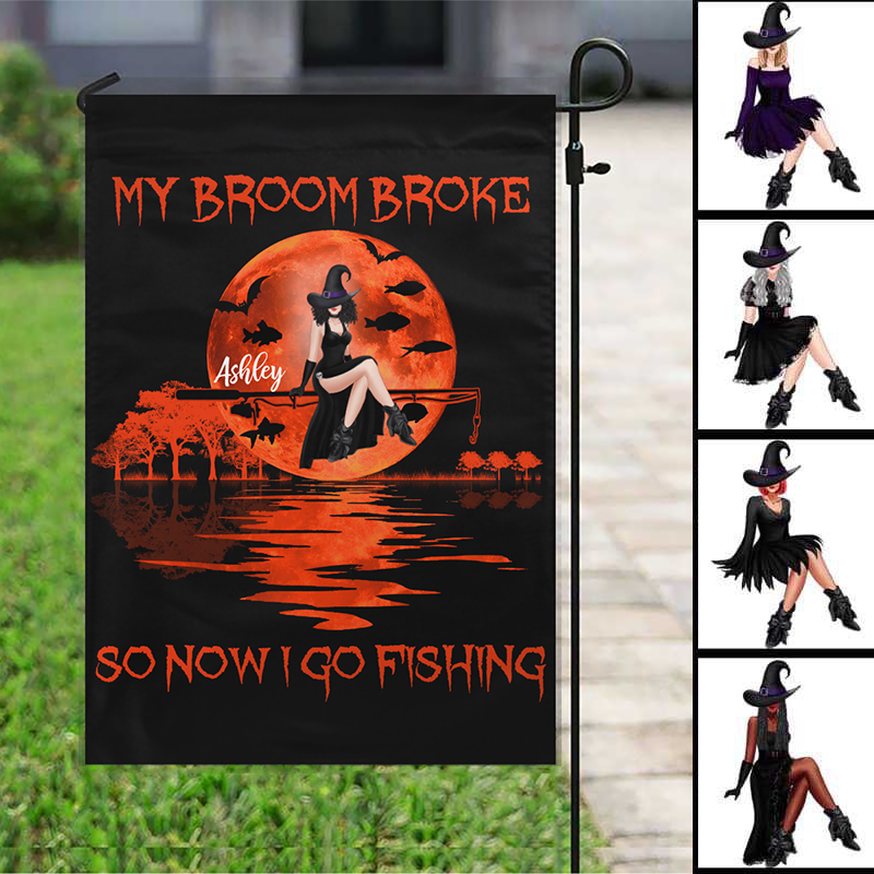 My Broom Broke So I Go Fishing Halloween Personalized Garden Flag