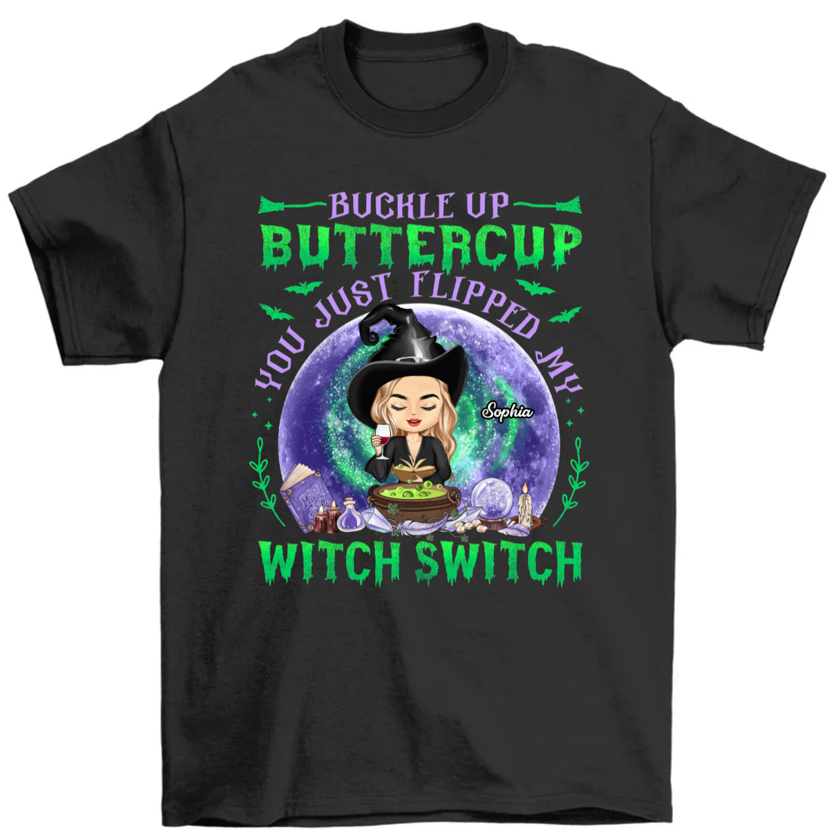 Buckle Up Buttercup You Just Flipped My Witch Switch - Witch Gifts - Personalized Custom T Shirt