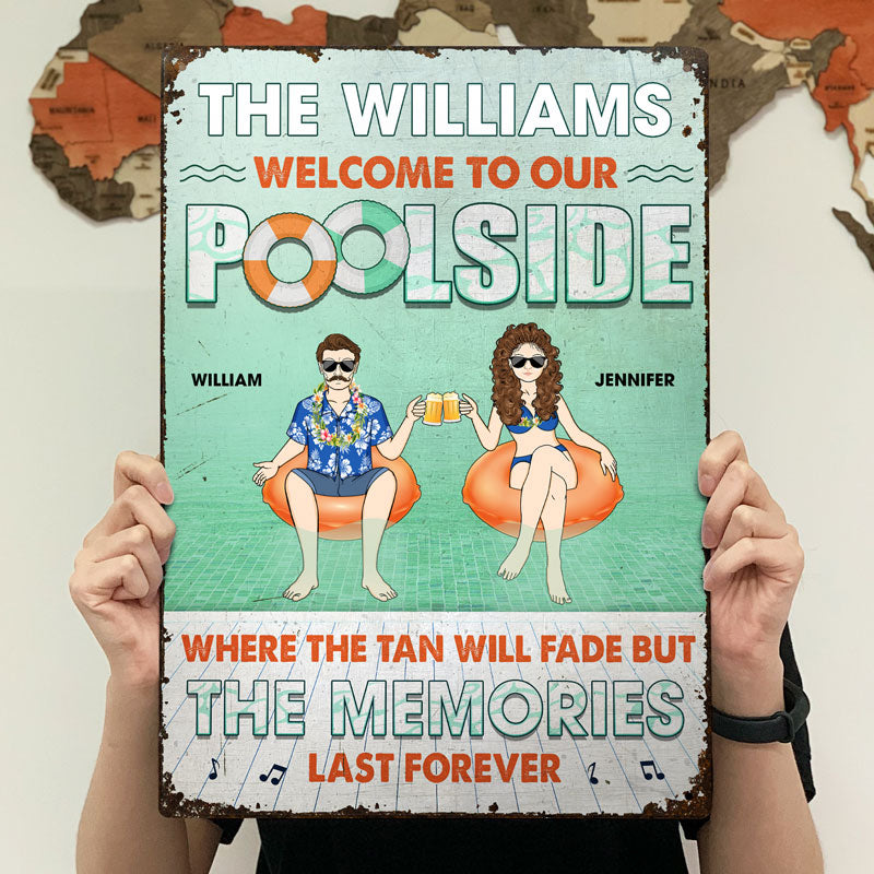 Welcome To Our Poolside The Memories Last Forever - Gift For Couple - Personalized Custom Classic Metal Signs