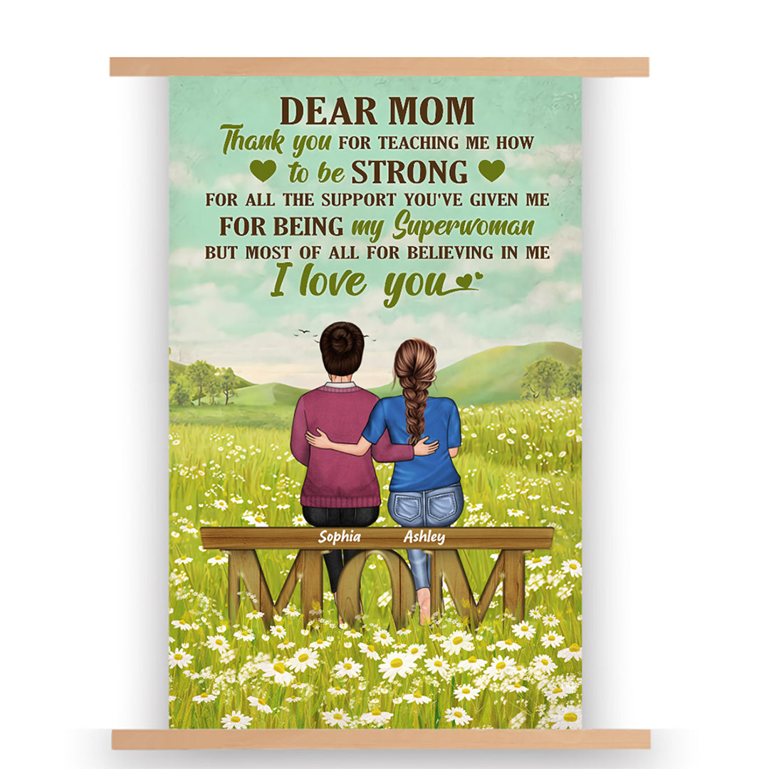 Dear Mom Thank You For Teaching Me How To Be Strong - Mother Gift - Personalized Custom Scroll Painting (With Wooden Poster Hanger)