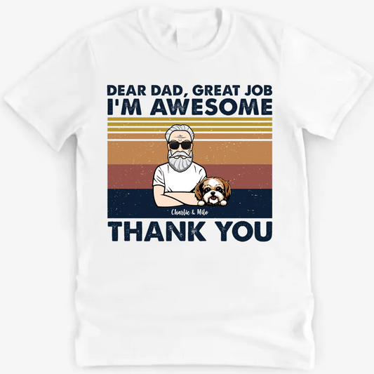 Dog Dear Dad Great Job We're Awesome Thank You - Father Gift - Personalized Custom T Shirt