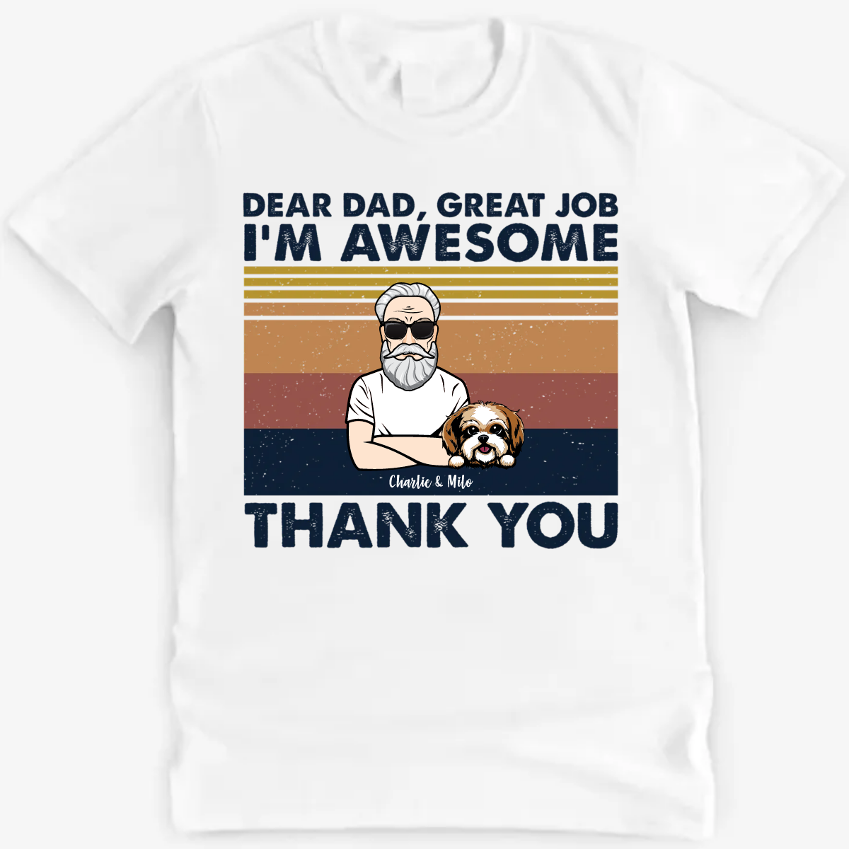Dog Dear Dad Great Job We're Awesome Thank You - Father Gift - Personalized Custom T Shirt
