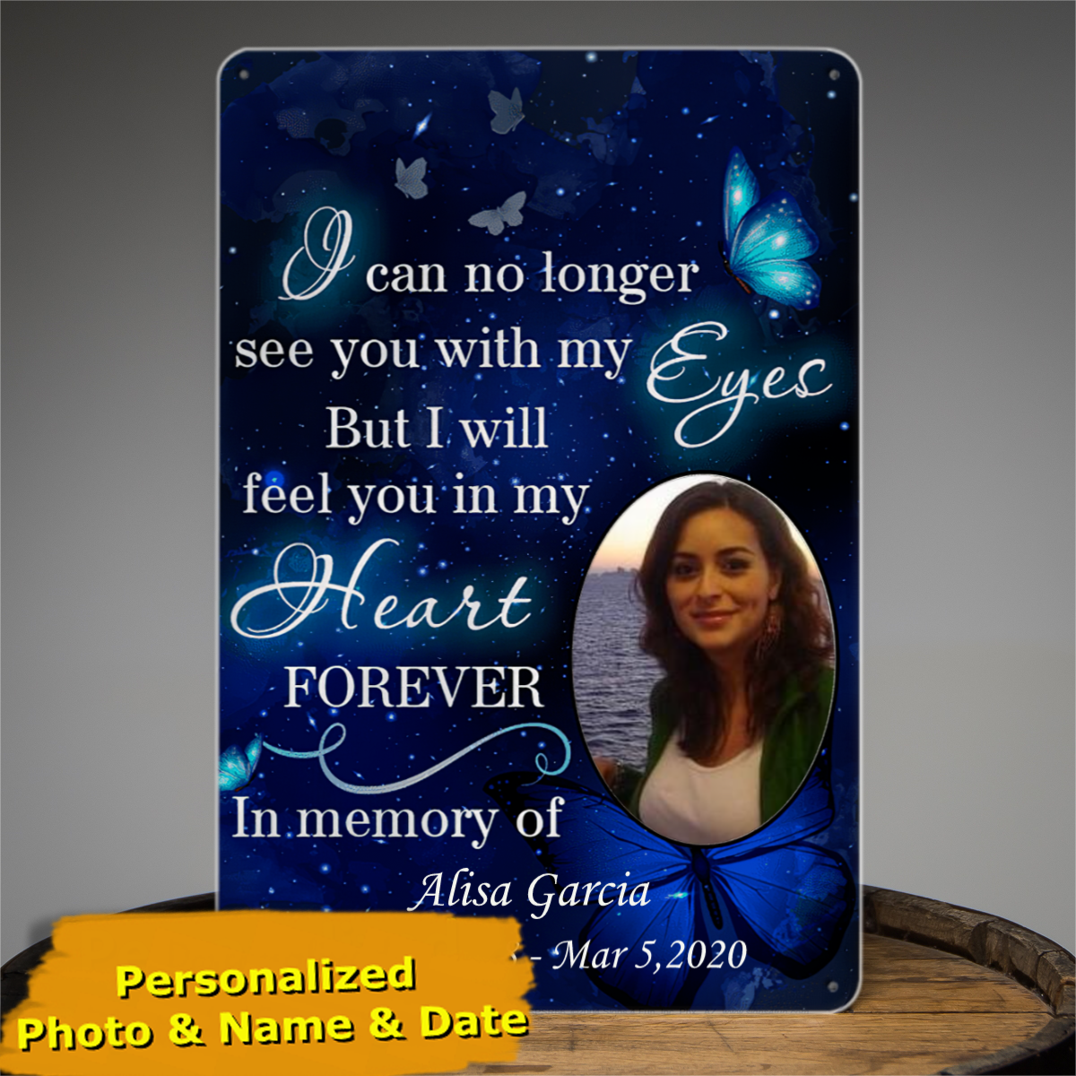 Feel You In My Heart Memorial Personalized Tin Signs