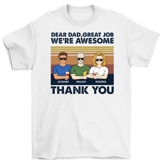 Dear Dad Grandpa Mom Grandma Great Job I'm Awesome Thank You - Father Gift - Personalized Custom T Shirt