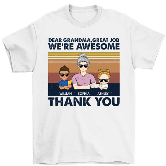 Dear Mom Grandma Great Job We're Awesome Thank You - Mother's Day Gift - Personalized Custom Shirt